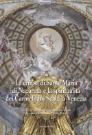 La chiesa di Santa Maria di Nazareth e la spiritualità dei Carmelitani Scalzi a Venezia edito da Marcianum Press