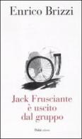 Jack Frusciante è uscito dal gruppo di Enrico Brizzi edito da Dalai Editore