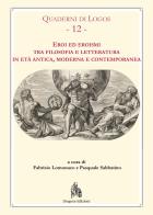 Eroi ed eroismi tra filosofia e letteratura in età antica, moderna e contemporanea edito da Diogene Edizioni