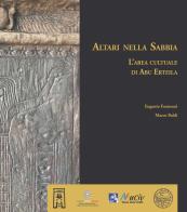 Altari nella Sabbia. L'area culturale di Abu Erteila. Ediz. a colori di Eugenio Fantusati, Marco Baldi edito da Scienze e Lettere