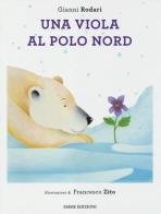 Una viola al Polo Nord di Gianni Rodari edito da Emme Edizioni