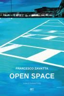 Open space. Francesco Zavatta. Catalogo della mostra (Busto Arsizio, 16 novembre-8 dicembre 2019) di Francesco Zavatta edito da NFC Edizioni