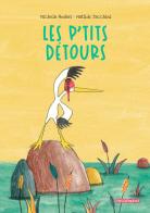 Les P'tits détours. Ediz. illustrata di Michela Nodari edito da Kite