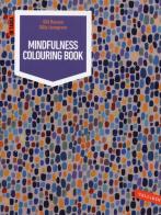Mindfullness colouring book. Ediz. illustrata di Gill Hasson, Gilly Lovegrove edito da Vallardi A.