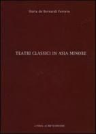 Teatri classici in Asia Minore vol.2 di Daria De Bernardi Ferrero edito da L'Erma di Bretschneider