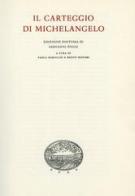 Carteggio (1554-1564). Ediz. numerata di Michelangelo Buonarroti edito da SPES