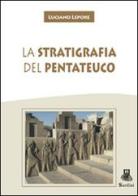 La stratigrafia del Pentateuco di Luciano Lepore edito da Sardini