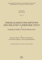 Linear elamite inscriptions and related cuneiform texts I. Linear elamite texts from Susa vol. 10 di Gianni Marchesi, Gian Pietro Basello, Francois Desset edito da Ante Quem