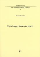 Nicola Longo e il colera del 1836/37 di Michele Ventrella edito da Ecumenica