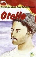 Otello. Da William Shakespeare di Paola Cinque, Fabrizio Coscia, Stefania Maraucci edito da L'Isola dei Ragazzi