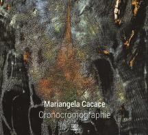 Cronocromographie. Ediz. illustrata di Mariangela Cacace edito da Pasquale D'Arco