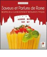 Saveurs et parfums de Rome. Recettes de la cuisine romaine et restaurants typiques edito da L'Ortensia Rossa