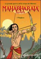 Mahabharata. La grande guerra della stirpe dei Bharata. I Pandava vol.1 di Miguel A. Gomez edito da Laksmi