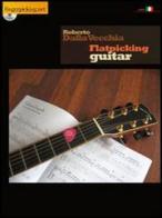 Flatpicking guitar. Con CD Audio di Roberta Dalla Vecchia edito da Fingerpicking.net