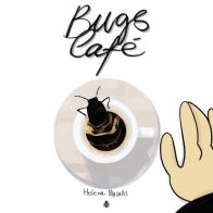 Bugs café di Helena Masellis edito da BUGS Comics