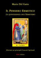 Il pensiero ermetico. La quintessenza dell'ermetismo. Aforismi sui principali concetti spirituali di Mario Del Gatto edito da Kion