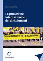 La protezione internazionale dei diritti umani di Antonio Marchesi edito da Giappichelli