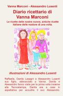 Diario ricettario di Vanna Marconi di Vanna Marconi edito da ilmiolibro self publishing