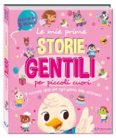 Le mie prime storie gentili per piccoli cuori. Storie in 5 minuti. Ediz. a colori di Hannah Campling, Daisy Edwards, Millie Monaghan edito da Crealibri