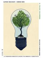 Il falso dilemma. La transizione energetica europea tra ambiente e competitività di Alfredo Macchiati, Simone Mori edito da Luiss University Press