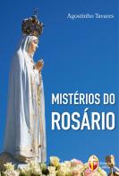 Mistérios do Rosário di Agostinho Tavares edito da Editrice Shalom