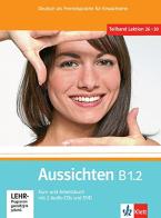Aussichten. B1.2. Kursbuch-Arbeitsbuch. Per le Scuole superiori. Con 2 CD Audio. Con DVD edito da Klett