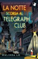 La notte scorsa al Telegraph Club di Lo Malinda edito da Mondadori