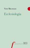 Ecclesiologia di Vito Mignozzi edito da EDB