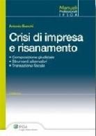 Crisi di impresa e risanamento di Antonio Bianchi edito da Ipsoa