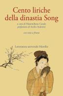 Cento liriche della dinastia Song. Testo originale a fronte. Ediz. critica edito da Marsilio