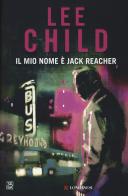 Il mio nome è Jack Reacher di Lee Child edito da Longanesi