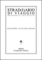 Strad(i)ario di viaggio di Giuseppe S. Biuso edito da Campanotto