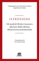 Istruzione. Gli studi di diritto canonico alla luce della riforma del processo matrimoniale edito da Lateran University Press