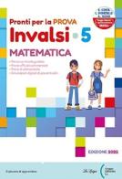 Pronti per la prova INVALSI. Matematica. Per la 5ª classe elementare di Elena Costa, Lilli Doniselli, Alba Taino edito da La Spiga Edizioni