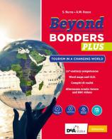 Beyond borders plus. Con Alternanza scuola-lavoro e Nuovo esame di Stato. Per le Scuole superiori. Con e-book. Con espansione online. Con DVD-ROM di Anna M. Rosco, Susan Burns edito da Valmartina