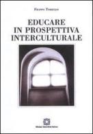 Educare in prospettiva interculturale di Filippo Toriello edito da Edizioni Scientifiche Italiane