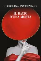 Il bacio d'una morta di Carolina Invernizio edito da Edizioni Theoria