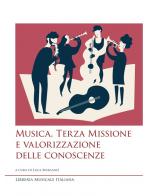 Musica, terza missione e valorizzazione delle conoscenze edito da LIM