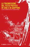 La trasmissione del testo poetico in Cina e in Giappone edito da Mimesis
