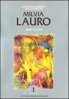 Catalogo generale delle opere di Milvia Lauro vol.1 edito da Editoriale Giorgio Mondadori