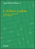 L' italiano parlato. Ortofonia e recitazione per la didattica di Angelo M. Di Donna edito da Progedit