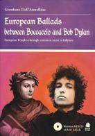 European Ballads between Boccaccio and Bob Dylan. European Peoples through common roots in folklore. Con CD Audio di Giordano Dall'Armellina edito da Book Time