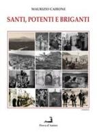 Santi, potenti e briganti di Maurizio Cairone edito da Prova d'Autore