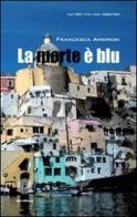 La morte è blu di Francesca Amorosi edito da SBC Edizioni