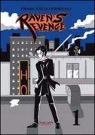 Raven's revenge vol.1 di Francesco Ferrigno edito da Phasar Edizioni