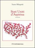 Stati Uniti d'Aspirina di Ivano Mingotti edito da Zona