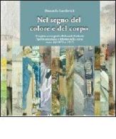 Nel segno del colore e del corpo. Il regista-scenografo Aleksandr Golovin. Sperimentazione e riforma nella scena russa dal 1878 al 1917 di Donatella Gavrilovich edito da Universitalia