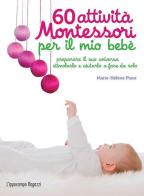 60 attività Montessori per il mio bebè di Marie-Hélène Place edito da L'Ippocampo Ragazzi