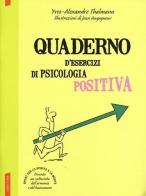Quaderno d'esercizi di psicologia positiva di Yves-Alexandre Thalmann edito da Vallardi A.