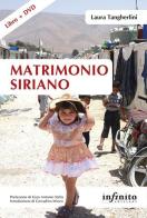 Matrimonio siriano. Con DVD video di Laura Tangherlini edito da Infinito Edizioni
